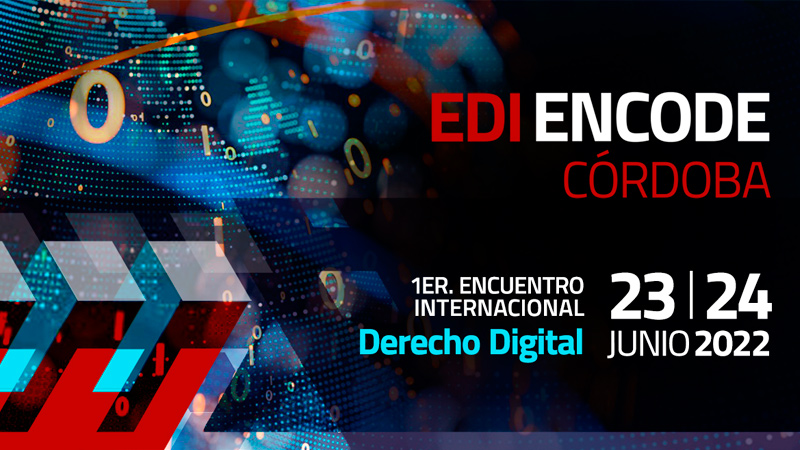 1° EDI - ENCODE - Congreso de Derecho Digital y tecnologías disruptivas